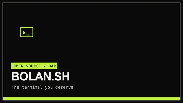 bolan.sh — A modern terminal emulator — “the terminal you deserve.” Built with Dart.