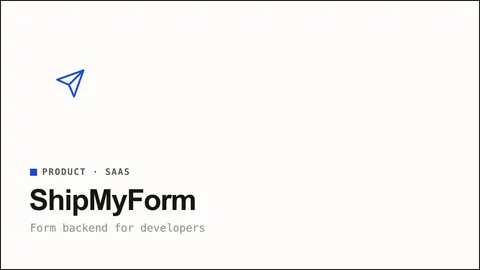 ShipMyForm — A form backend for developers. Point any HTML form at an endpoint and collect submissions with spam filtering — no server required.